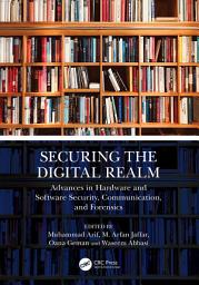 Icon image Securing the Digital Realm: Advances in Hardware and Software Security, Communication, and Forensics