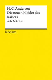 Icon image Die neuen Kleider des Kaisers. Acht Märchen: Andersen, Hans Christian – Literaturklassiker in deutscher Übersetzung; Klassenlektüre – 14178