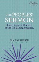 Icon image The Peoples' Sermon: Preaching as a Ministry of the Whole Congreagation