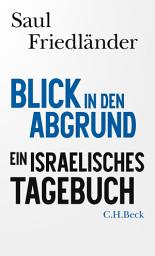 Icon image Blick in den Abgrund: Ein israelisches Tagebuch