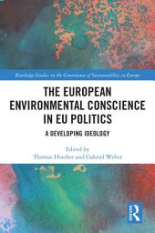 Icon image The European Environmental Conscience in EU Politics: A Developing Ideology