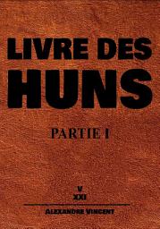 Icon image Livre des Huns: Partie I