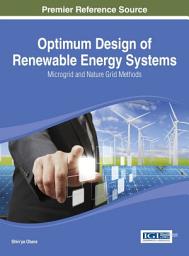 Icon image Optimum Design of Renewable Energy Systems: Microgrid and Nature Grid Methods: Microgrid and Nature Grid Methods