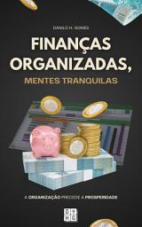 Icon image Finanças Organizadas, Mentes Tranquilas: A organização precede a prosperidade