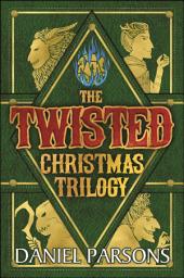 Icon image The Twisted Christmas Trilogy Boxed Set (Complete Series: Books 1-3): A Dark Fantasy Boxed Set