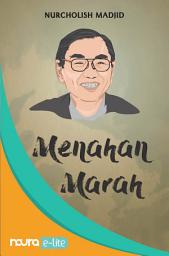 Icon image Menahan Marah - 32 Khutbah Jumat Cak Nur (Snackbook)