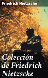 Icon image Colección de Friedrich Nietzsche: Clásicos de la literatura