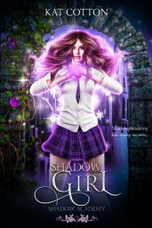 Icon image Shadow Girl: A Young Adult Supernatural Academy Novel