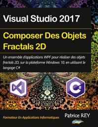 Icon image Composer des objets fractals 2D avec WPF et C#: avec visual studio 2017