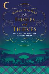 Icon image Thistles and Thieves: The Highland Bookshop Mystery Series: Book 3