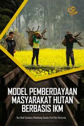 Icon image Model Pemberdayaan Masyarakat Hutan Berbasis IKM