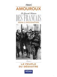 Icon image La Grande Histoire des Français sous l'Occupation – Livre 1: Le Peuple du Désastre