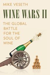 Icon image Wine Wars II: The Global Battle for the Soul of Wine