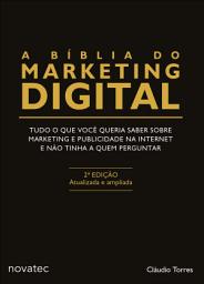 Icon image A Bíblia do Marketing Digital: Tudo o que você queria saber sobre marketing e publicidade na internet e não tinha a quem perguntar, Edição 2