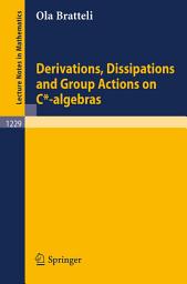 Icon image Derivations, Dissipations and Group Actions on C*-algebras