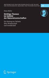 Icon image Strittige Themen im Umfeld der Naturwissenschaften: Ein Beitrag zur Debatte über Wissenschaft und Gesellschaft