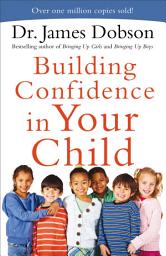 Icon image Building Confidence in Your Child