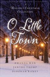 Icon image O Little Town: A Romance Christmas Collection