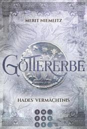 Icon image Göttererbe 2: Hades' Vermächtnis: Romantasy über eine Studentin, die ein ungeahntes göttliches Erbe antritt