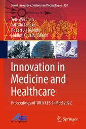 Icon image Innovation in Medicine and Healthcare: Proceedings of 10th KES-InMed 2022