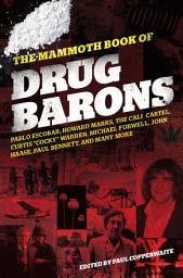 Icon image The Mammoth Book of Drug Barons