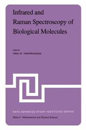 Icon image Infrared and Raman Spectroscopy of Biological Molecules: Proceedings of the NATO Advanced Study Institute held at Athens, Greece, August 22–31, 1978