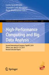 Icon image High-Performance Computing and Big Data Analysis: Second International Congress, TopHPC 2019, Tehran, Iran, April 23–25, 2019, Revised Selected Papers