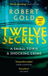 Icon image Twelve Secrets: The Sunday Times bestselling thriller everybody is talking about