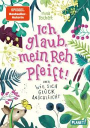 Icon image Ich glaub, mein Reh pfeift! Oder: Wie sich Glück anschleicht: Lustiges Kinderbuch