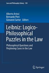 Icon image Leibniz: Logico-Philosophical Puzzles in the Law: Philosophical Questions and Perplexing Cases in the Law