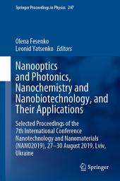 Icon image Nanooptics and Photonics, Nanochemistry and Nanobiotechnology, and Their Applications: Selected Proceedings of the 7th International Conference Nanotechnology and Nanomaterials (NANO2019), 27 – 30 August 2019, Lviv, Ukraine