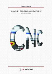 Icon image CNC 50 HOUR PROGRAMMING COURSE: (Second Edition / January 2018)