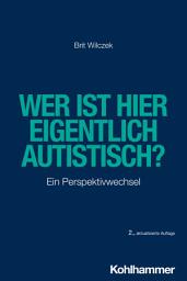 Icon image Wer ist hier eigentlich autistisch?: Ein Perspektivwechsel, Ausgabe 2