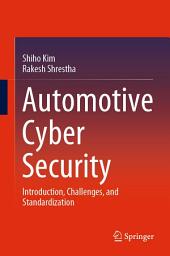 Icon image Automotive Cyber Security: Introduction, Challenges, and Standardization