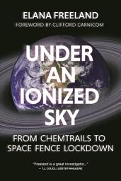 Icon image Under an Ionized Sky: From Chemtrails to Space Fence Lockdown