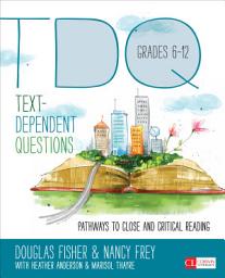 Icon image Text-Dependent Questions, Grades 6-12: Pathways to Close and Critical Reading