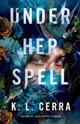 Icon image Under Her Spell: A Novel