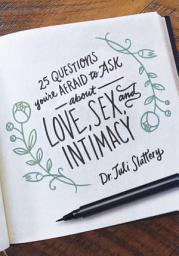 Icon image 25 Questions You're Afraid to Ask About Love, Sex, and Intimacy