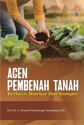 Icon image AGEN PEMBENAH TANAH BERBASIS BIOCHAR DAN KOMPOS