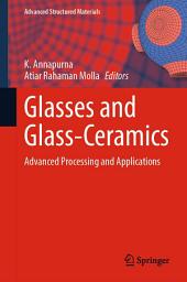 Icon image Glasses and Glass-Ceramics: Advanced Processing and Applications