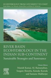 Icon image River Basin Ecohydrology in the Indian Sub-Continent: Sustainable Strategies and Sustenance