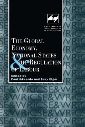 Icon image The Global Economy, National States and the Regulation of Labour