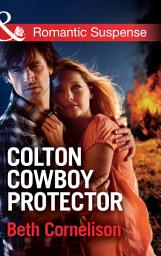 Icon image Colton Cowboy Protector (The Coltons of Oklahoma, Book 1) (Mills & Boon Romantic Suspense)