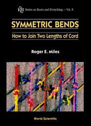 Icon image Symmetric Bends: How To Join Two Lengths Of Cord