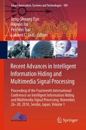 Icon image Recent Advances in Intelligent Information Hiding and Multimedia Signal Processing: Proceeding of the Fourteenth International Conference on Intelligent Information Hiding and Multimedia Signal Processing, November, 26-28, 2018, Sendai, Japan, Volume 1