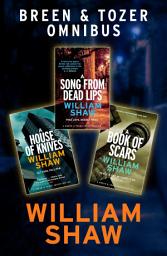 Icon image Breen & Tozer Investigation Omnibus: A Song from Dead Lips, A House of Knives, A Book of Scars