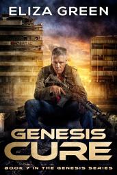 Icon image Genesis Cure: Book 7 Genesis - Alien Invasion Fiction