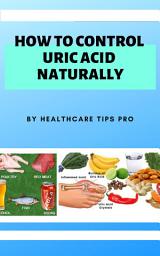 Icon image How to Reduce Uric Acid Naturally