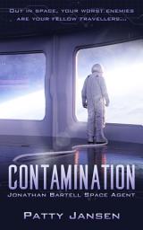 Icon image Contamination (Space Agent Jonathan Bartell Book 1): A hard science fiction novella