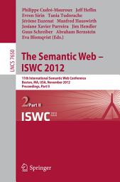 Icon image The Semantic Web -- ISWC 2012: 11th International Semantic Web Conference, Boston, MA, USA, November 11-15, 2012, Proceedings, Part II